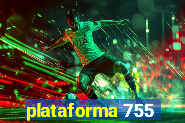 plataforma 755